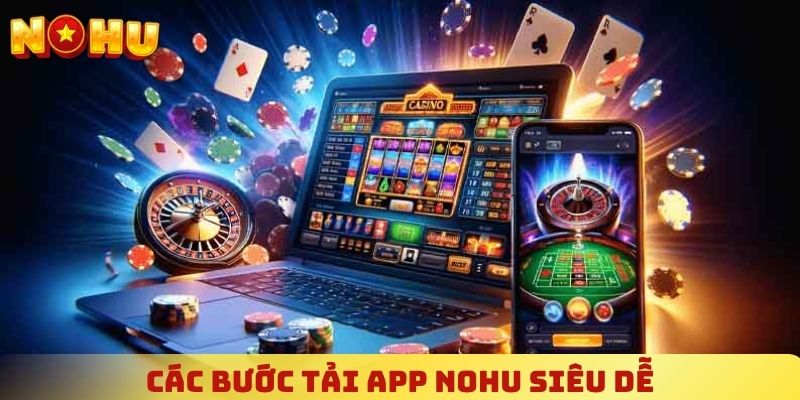 Các bước tải app NOHU siêu dễ