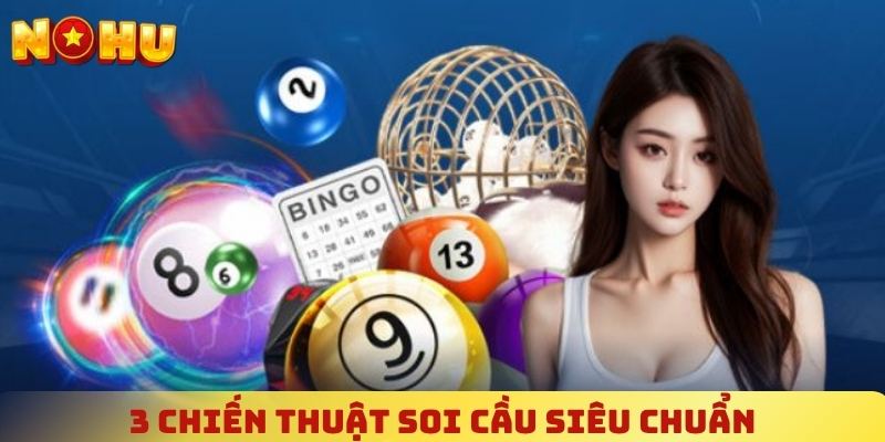 Ghi nhớ 3 chiến thuật soi cầu HN siêu chuẩn, dễ trúng