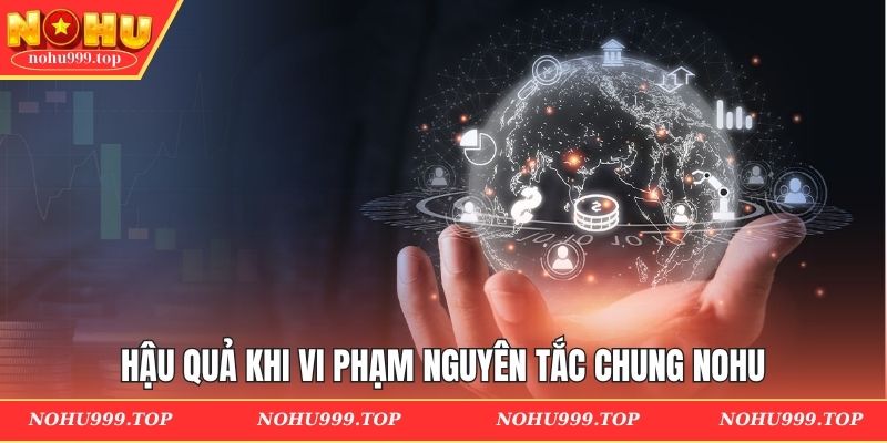 Hậu quả khi vi phạm nguyên tắc chung NOHU