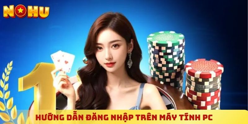 Hướng dẫn đăng nhập trên máy tính PC