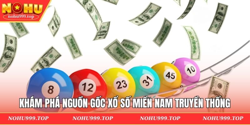 Khám phá nguồn gốc xổ số miền Nam truyền thống