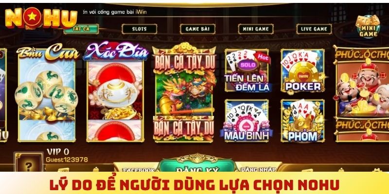 Lý do để người dùng lựa chọn NOHU tham gia giải trí