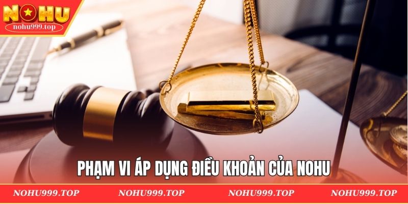Phạm vi áp dụng điều khoản của NOHU
