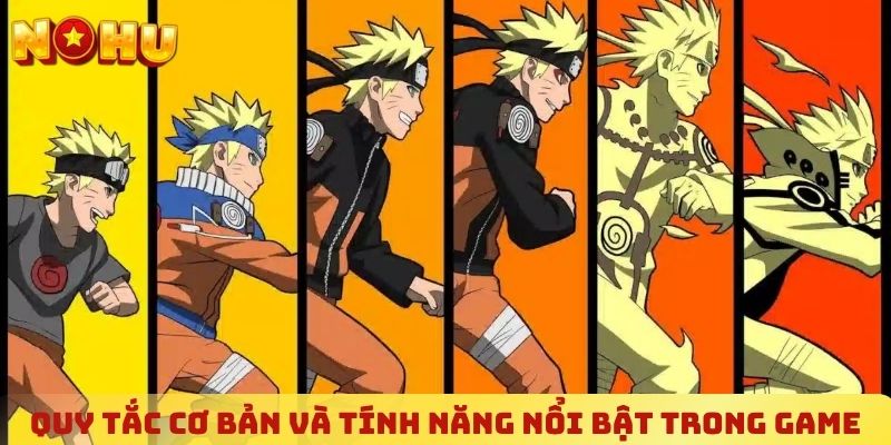 Quy tắc cơ bản và tính năng nổi bật trong game