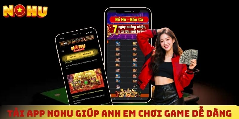 Tải app NOHU giúp anh em chơi game dễ dàng